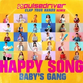 BABY'S GANG - HAPPY SONG (PULSEDRIVER CLARP YOUR HANDS REMIX)
